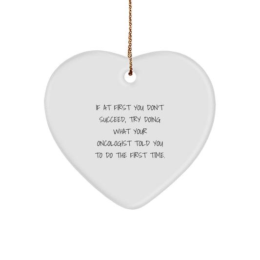 Funny Oncologist Gifts, Heart Ornament, Unique Christmas Memorable Presents from Friends or Family for Men or Women, Try Again - Image 1