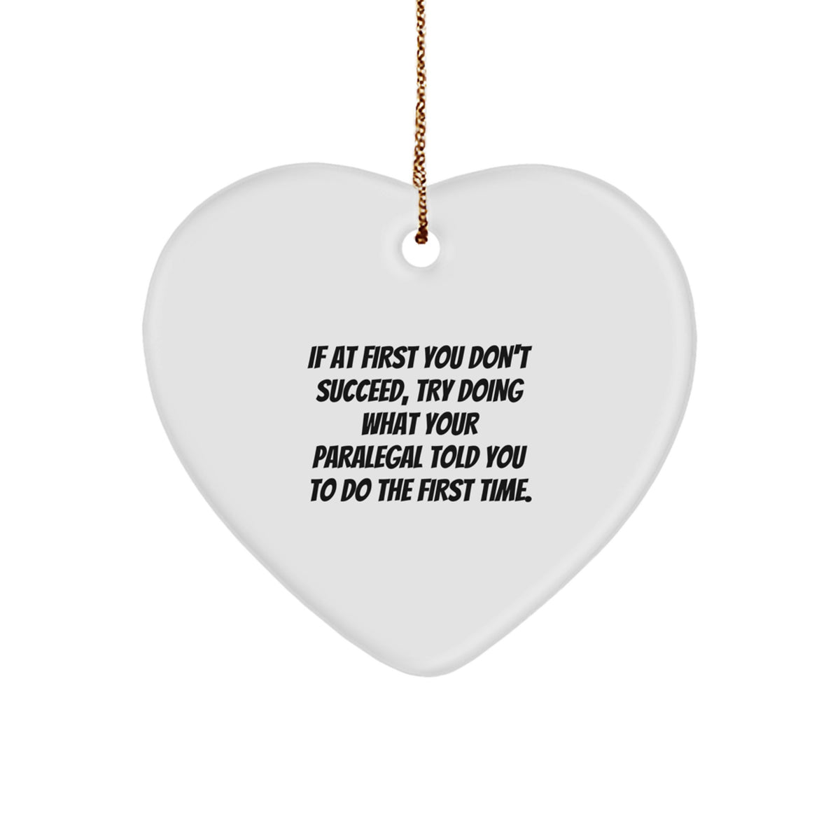 Paralegal Humor Heart Ornament Funny Quote, Gift for Paralegal Friends Coworkers, Christmas Unique Gifts from Friends - Image 1