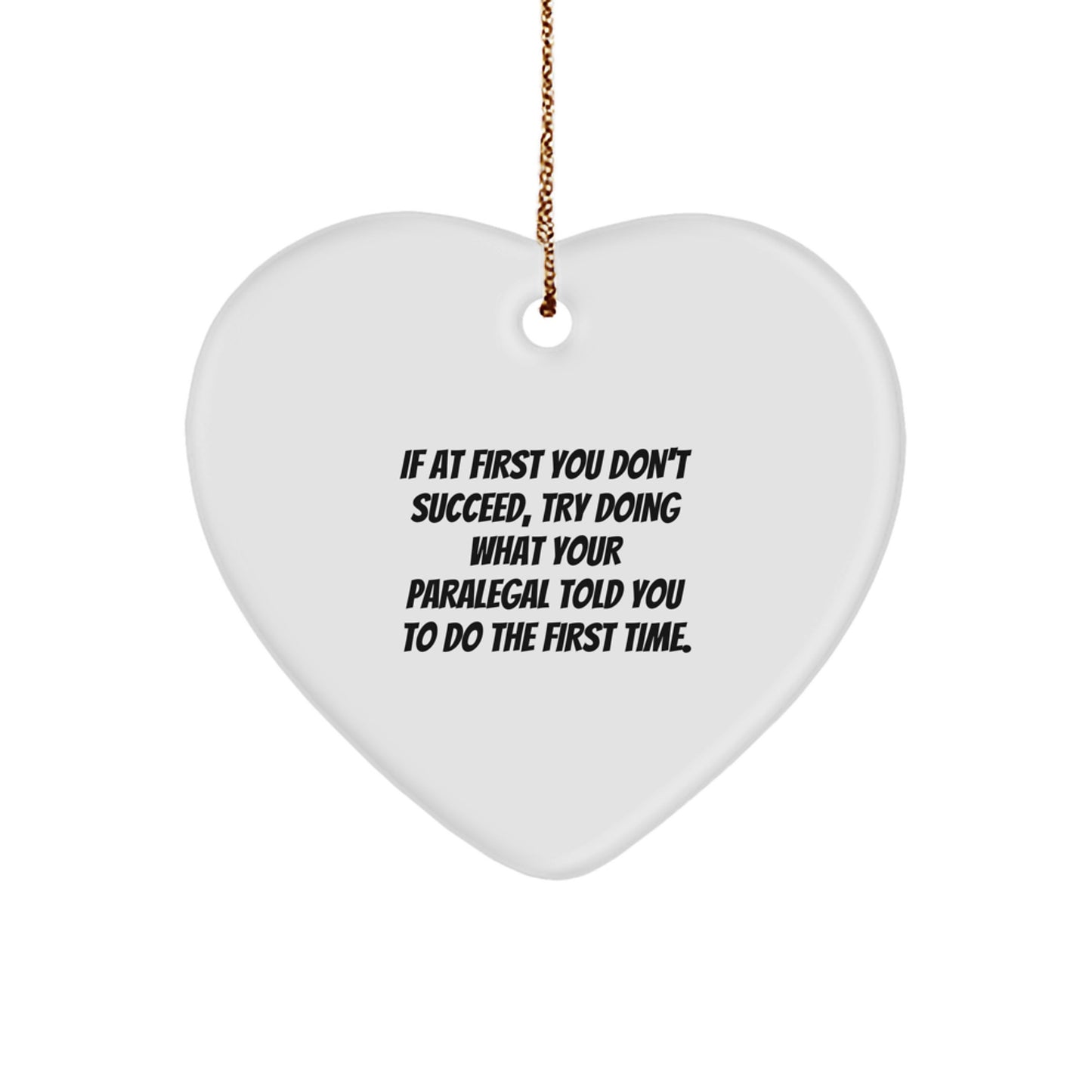 Paralegal Humor Heart Ornament Funny Quote, Gift for Paralegal Friends Coworkers, Christmas Unique Gifts from Friends - Image 1