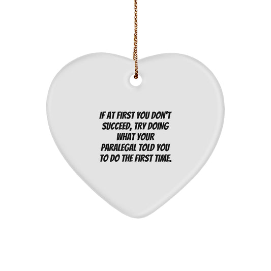 Paralegal Humor Heart Ornament Funny Quote, Gift for Paralegal Friends Coworkers, Christmas Unique Gifts from Friends - Image 1