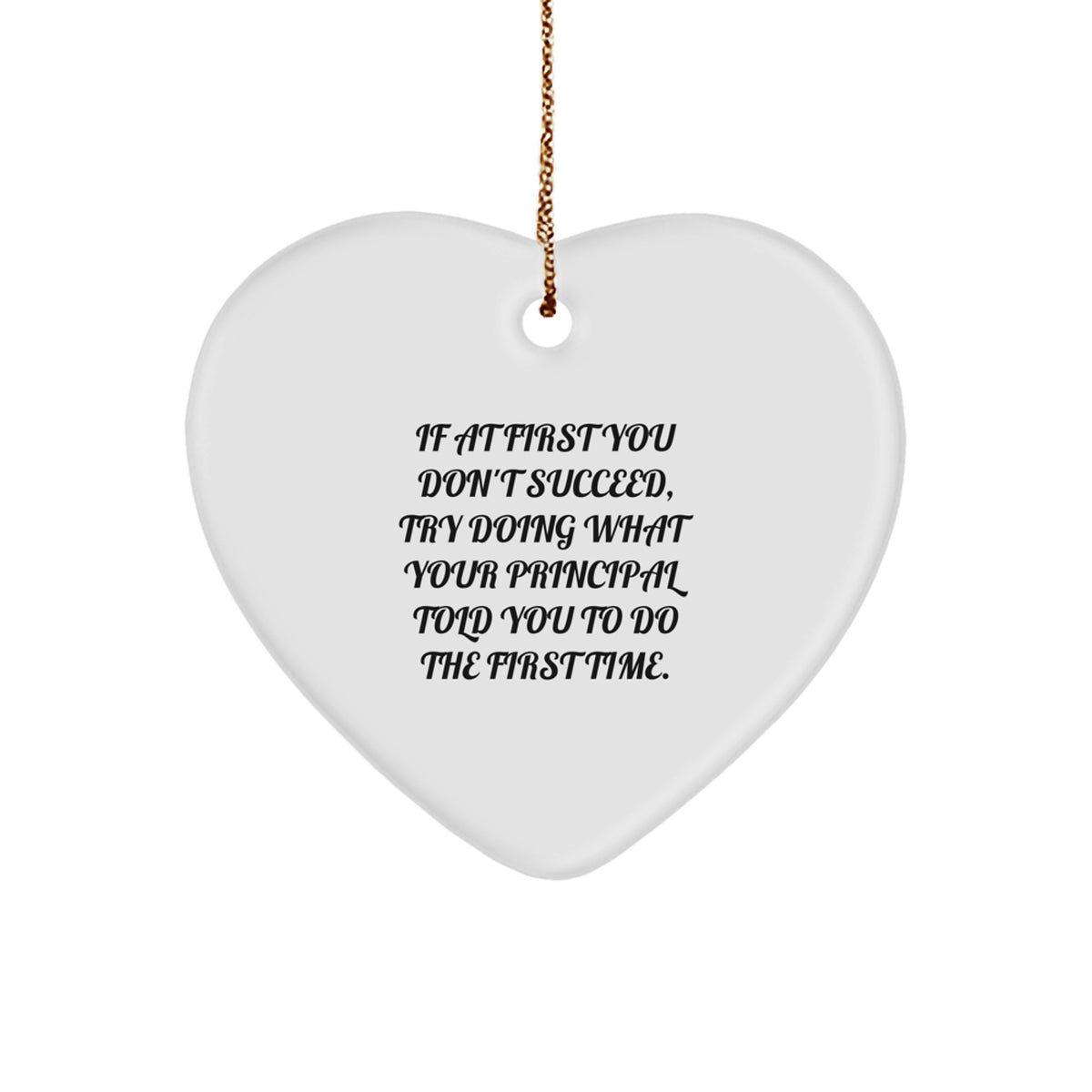 Funny Principal Gifts for Men Christmas Unique Heart Ornament, Gifts from Men to Principal, Heart Shaped Decor with If At First You Don't Succeed Quote - Image 1
