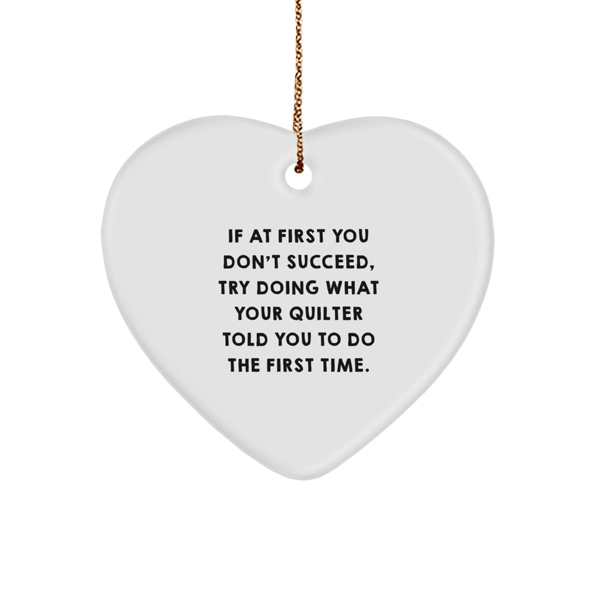 Funny Quilter Gifts from Friends, Heart Ornament, Inspirational Quote for Quilter Men, Unique Christmas Unique Gifts for Quilter Women - Image 1