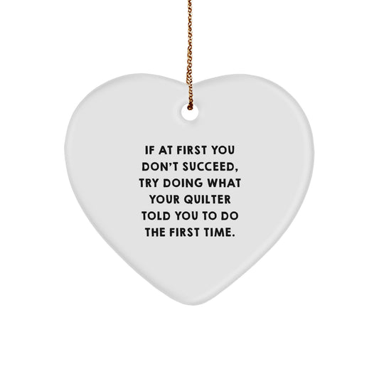 Funny Quilter Gifts from Friends, Heart Ornament, Inspirational Quote for Quilter Men, Unique Christmas Unique Gifts for Quilter Women - Image 1