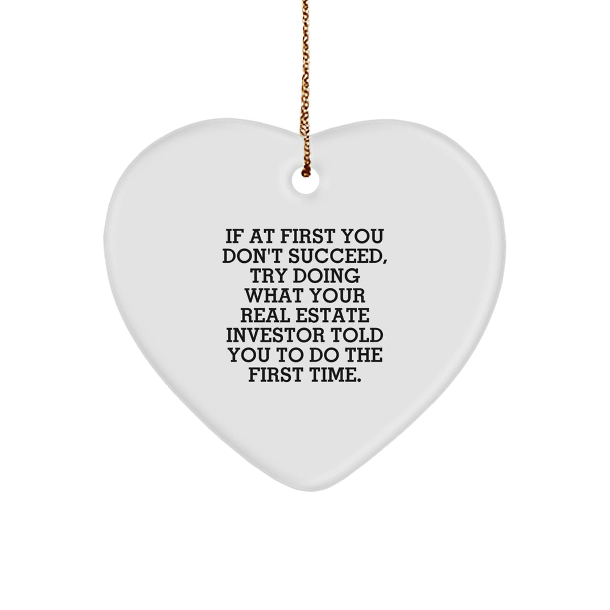 Funny Real Estate Investor Gifts for Men - Heart Ornament with 'If At First You Don't Succeed' Quote, Christmas Unique Gifts from Friends to Family - Image 1