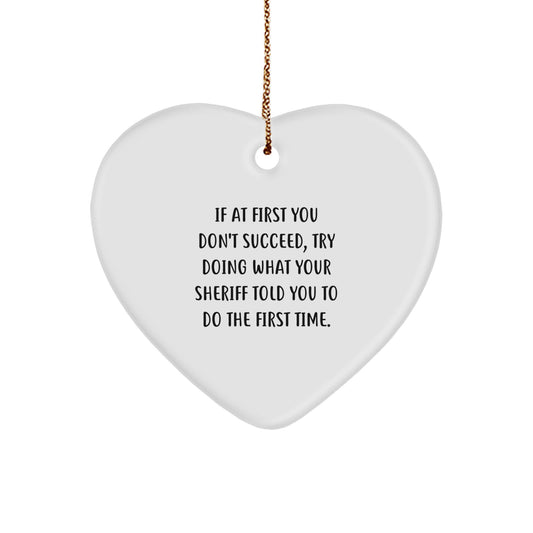 Funny Sheriff Gifts from Friends for Men - Heart Ornament, Christmas Unique Gifts, Sheriff Quotes, Sheriff Heart Shaped Ornament - Image 1