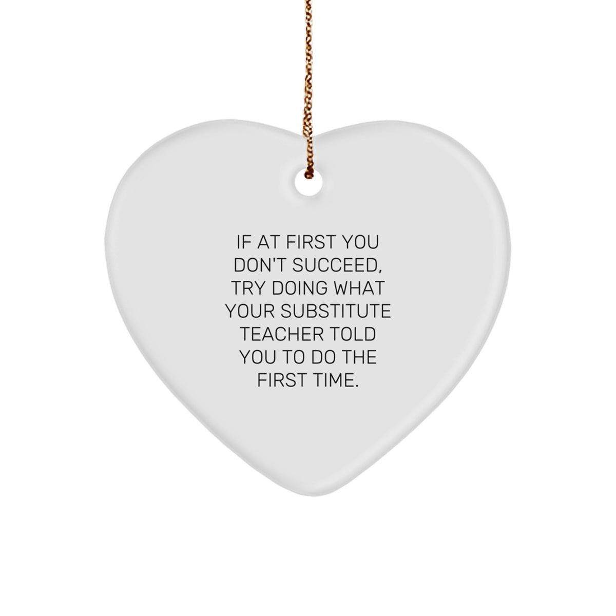 Funny Substitute Teacher Gifts for Men Women - Heart Ornament with Quote, Gifts from Mom, Dad or Friends to Coworkers, Family, and Loved Ones at Christmas - Image 1