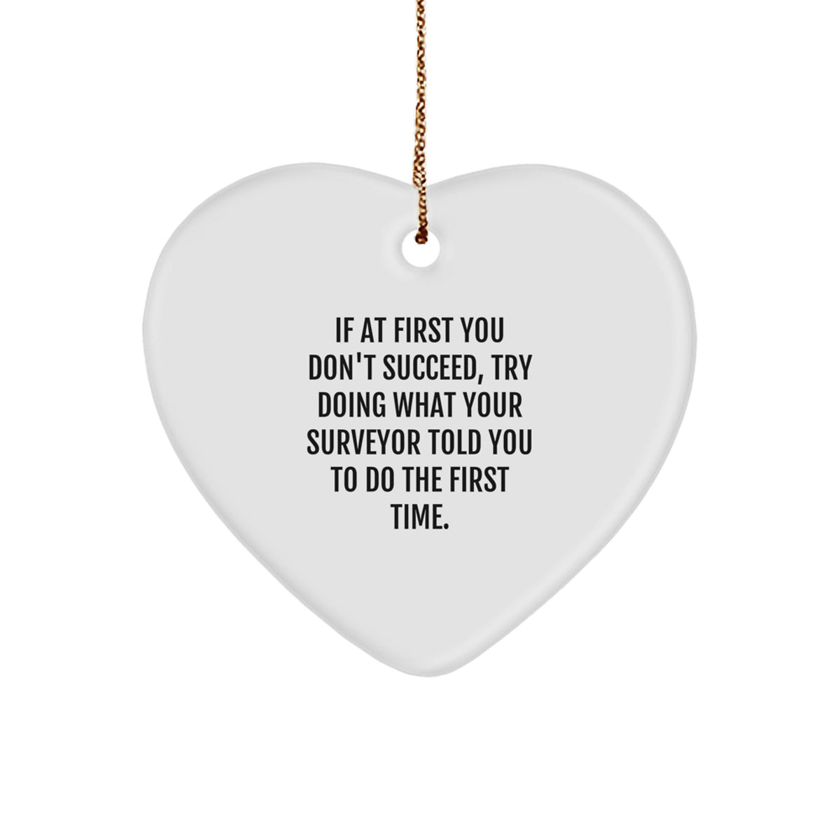 Funny Surveyor Heart Ornament Gifts from Friends to Surveyor with Christmas Unique Gifts - Heart Shaped Surveyor Ornament with Gold Cord - Image 1