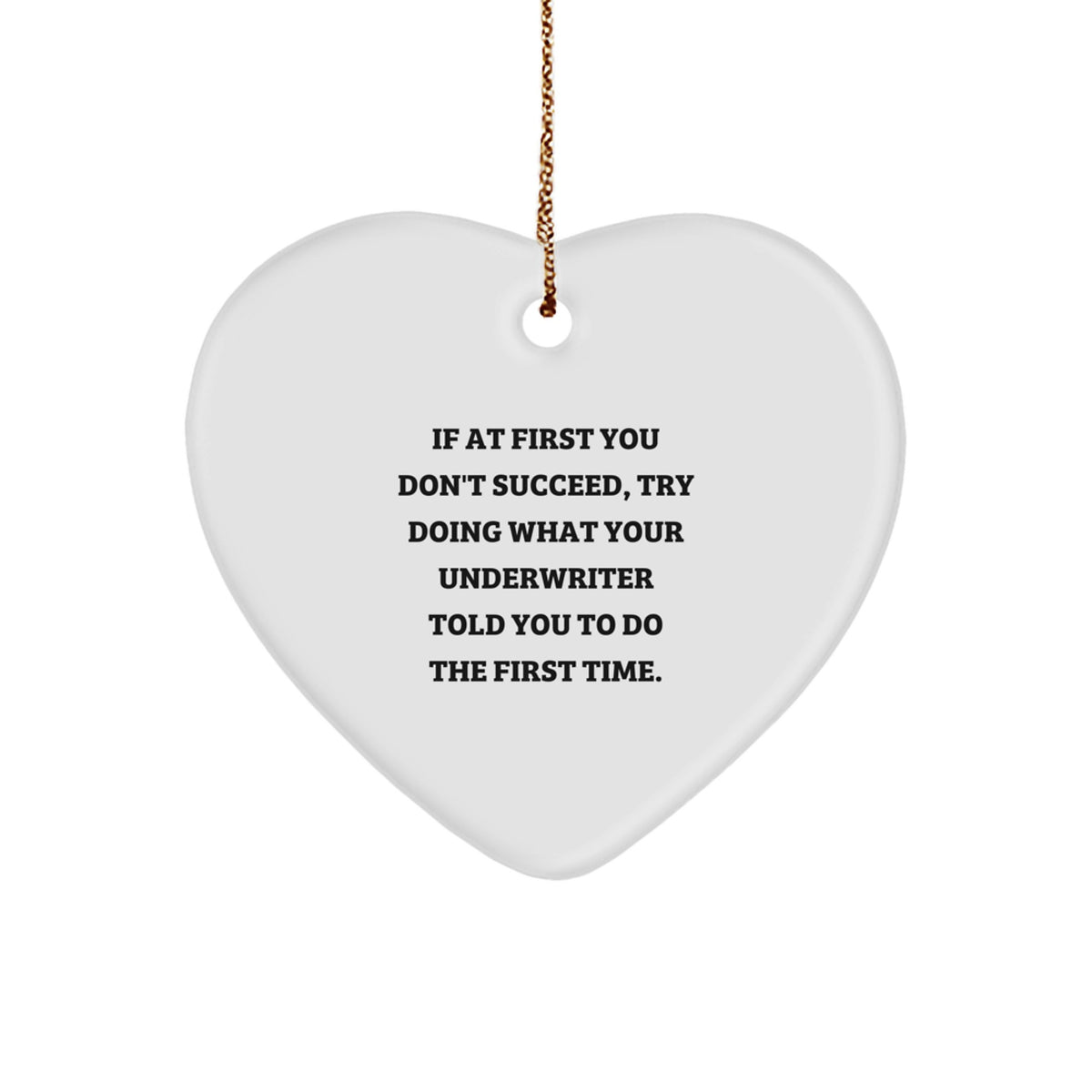Funny Underwriter Gifts from Men to Friends, Cute Heart Ornament, Inspirational Quote for Christmas Unique Gifts - Image 1