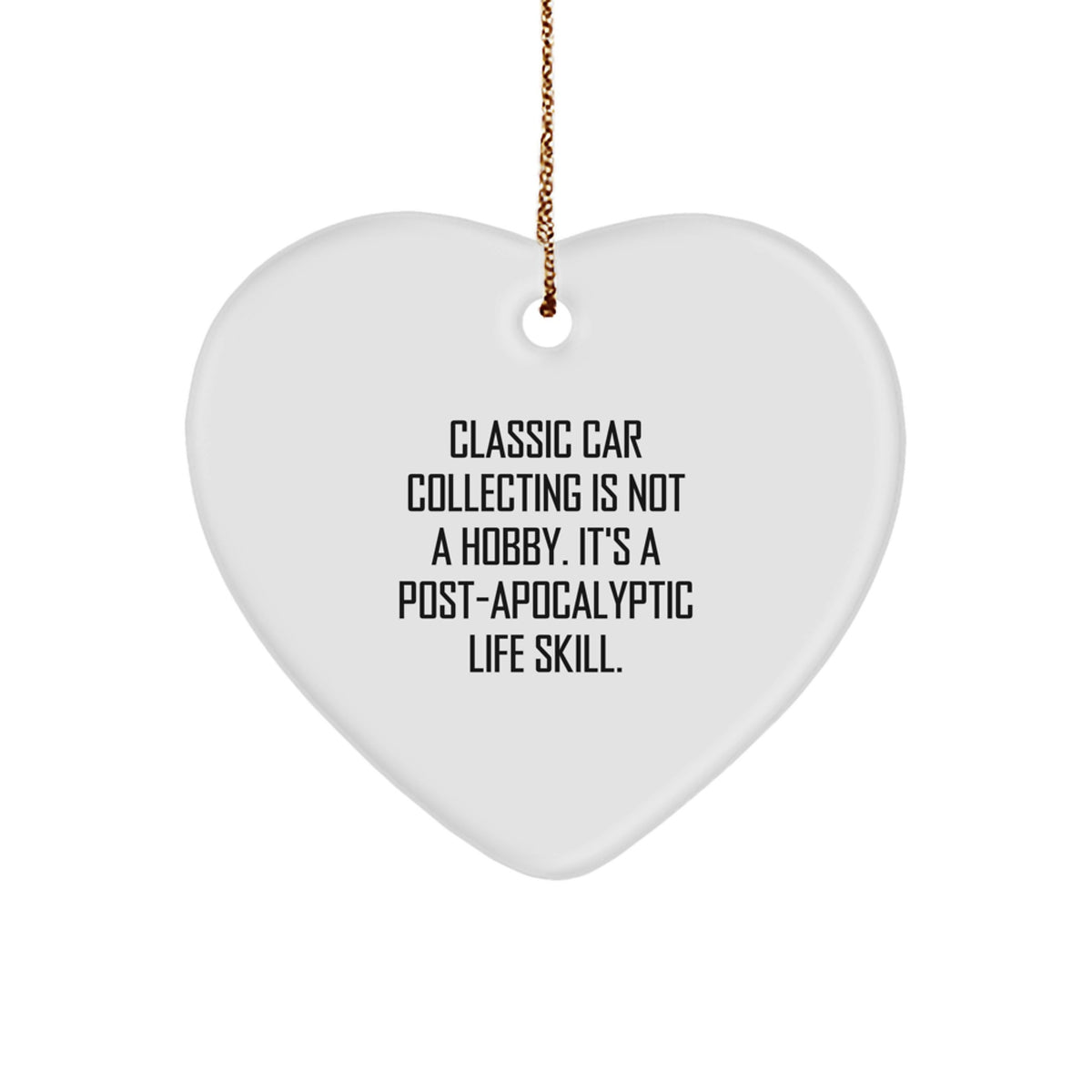 Classic Car Collecting Gifts for Men - Heart Ornament with Funny Quote - Gifts from Friends to Classic Car Enthusiasts - Christmas Unique - Image 1