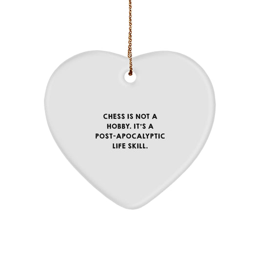 Funny Chess Gifts for Men, Women, Friends, and Family - Heart Ornament, 'Chess Is Not A Hobby. It's A Post-apocalyptic Life Skill.' - Christmas Unique Gift - Image 1