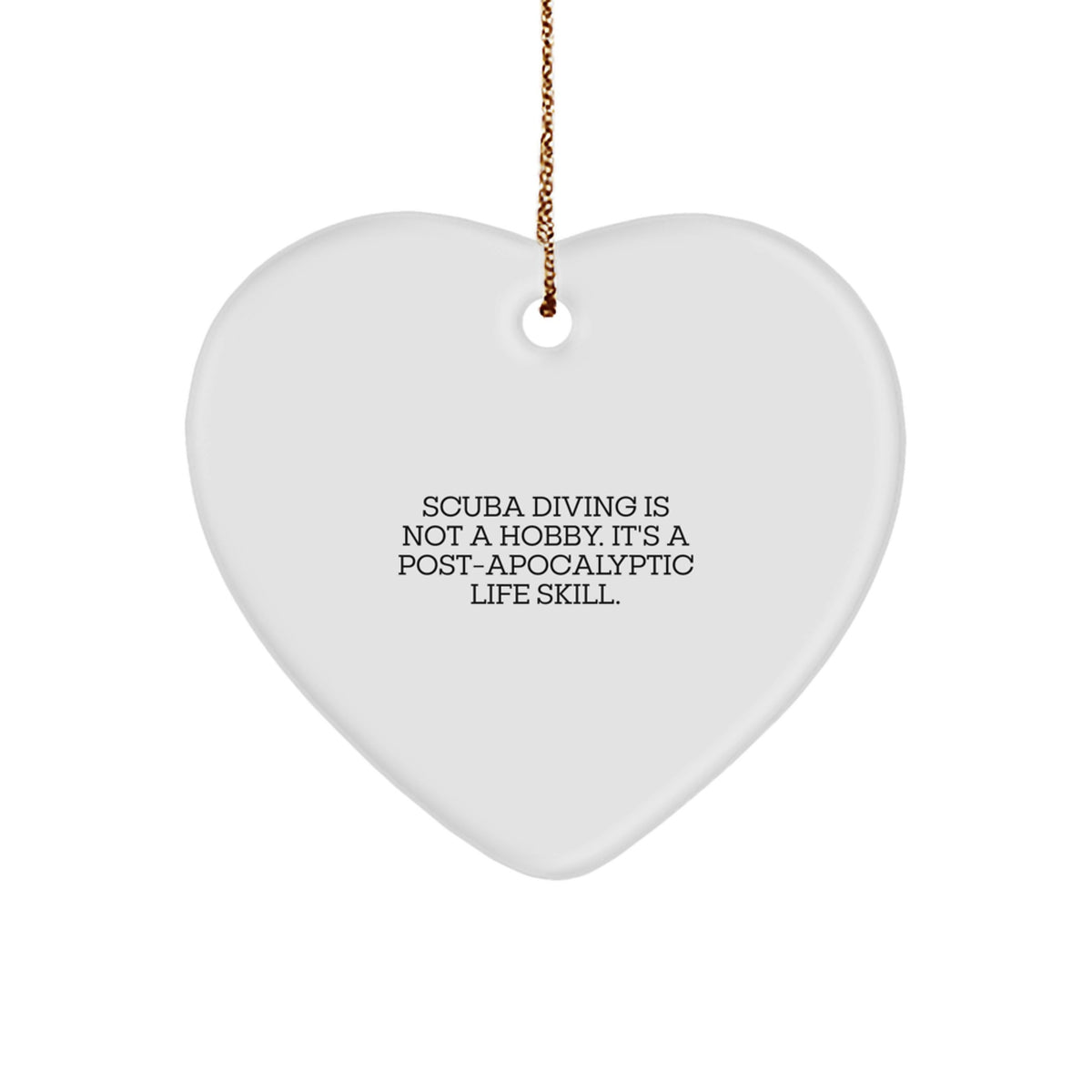 Scuba Diving Life Skill Funny Heart Ornament, Gifts from Friends for Scuba Diving Lovers on Christmas - Image 1