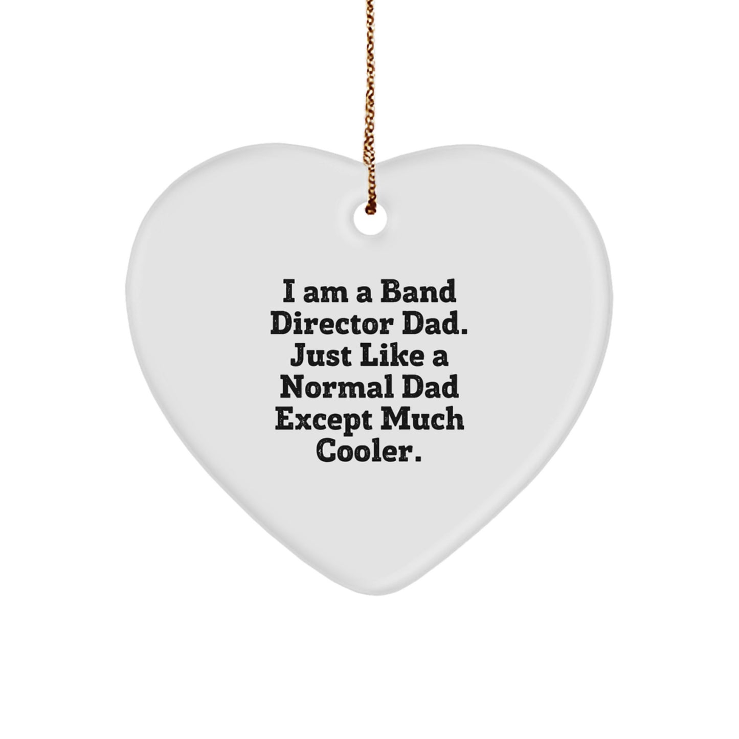 Funny Band Director Gifts from Dad, Heart Ornament for Band Director, I Am A Band Director Dad, Christmas Unique Gifts - Image 1