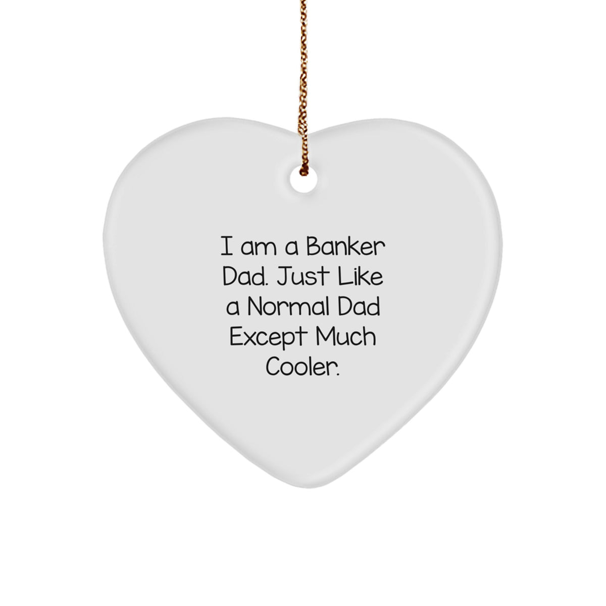 Funny Banker Heart Ornament Gifts from Dad, Christmas Unique Gifts for Banker Men - Image 1