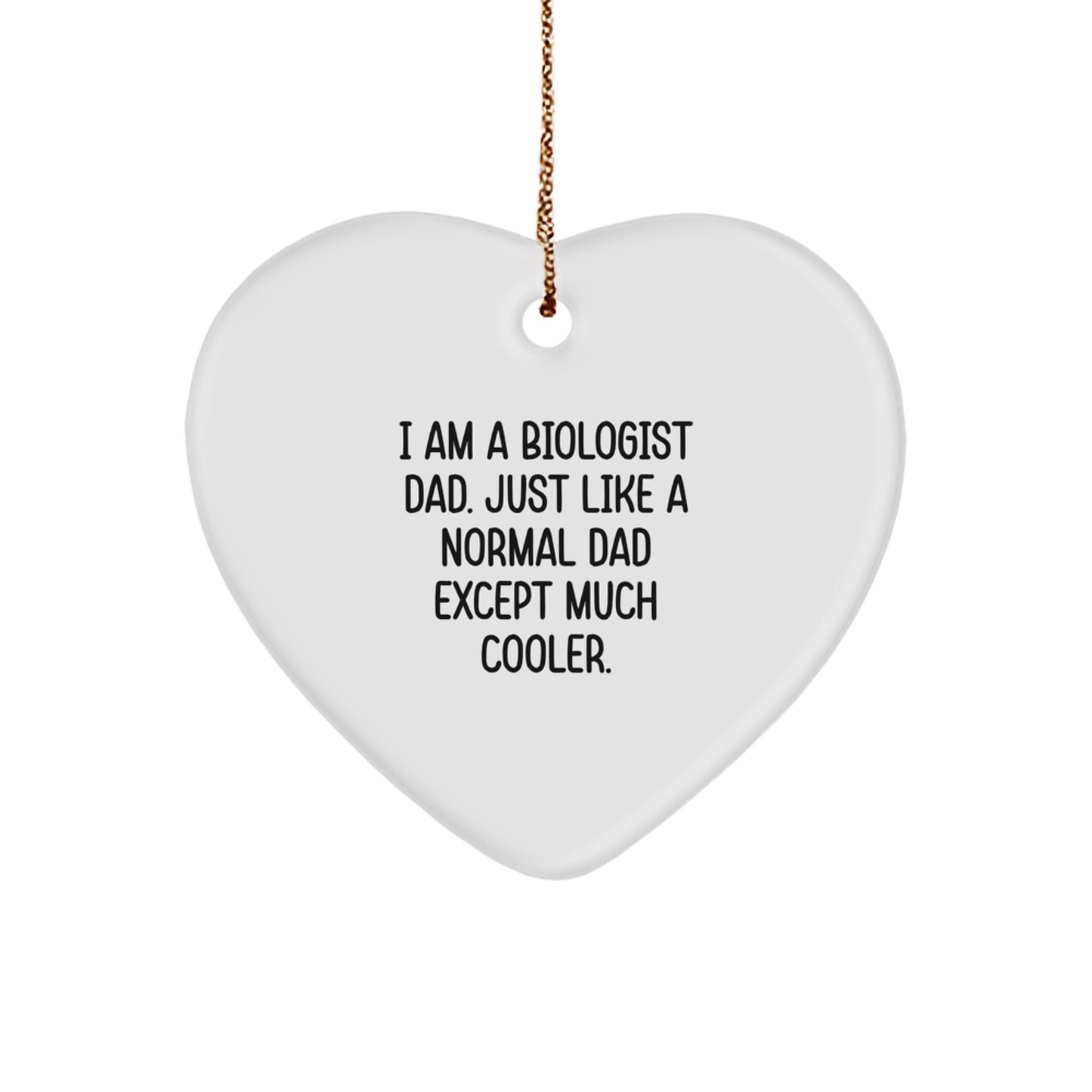 Biologist Dad Gifts, Funny Heart Ornament for Dad, Christmas Unique Gifts from Family, Heart Shaped Ornament for Men - Image 1
