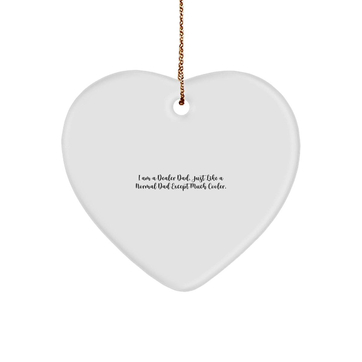 Unique Dealer Dad Heart Ornament Funny Gift for Dad from Men, Gifts for Dealer Dads on Christmas Unique - Image 1