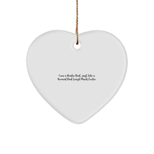 Unique Dealer Dad Heart Ornament Funny Gift for Dad from Men, Gifts for Dealer Dads on Christmas Unique - Image 1