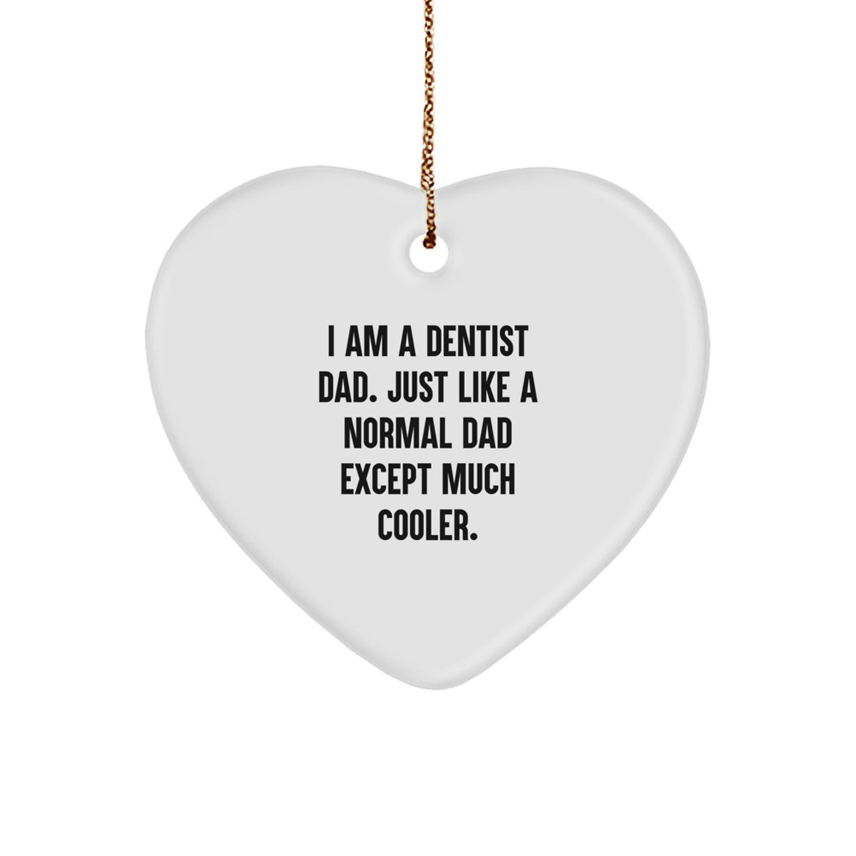 Funny Dentist Gifts Heart Ornament for Christmas Unique Presents from Dad to Dentist Son - Image 1