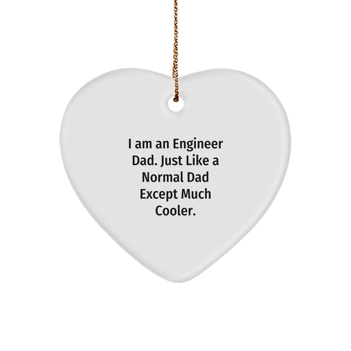 Funny Engineer Heart Ornament Gifts from Dad - Perfect Unique Christmas Unique Gifts for Engineer Dads, Fathers, Men, or Coworkers - Image 1