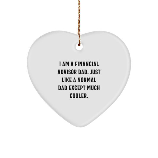 Funny Financial Advisor Gifts from Dad to Son or Daughter, 'I Am A Financial Advisor Dad' Heart Ornament for Christmas - Image 1
