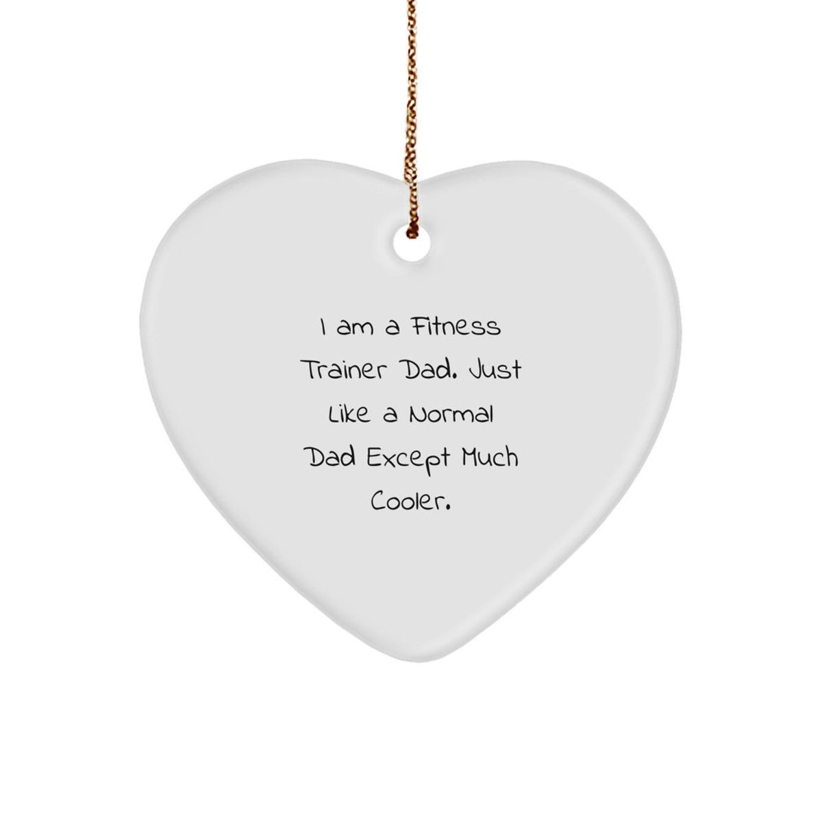 Funny Fitness Trainer Gifts for Men - Heart Ornament with 'I Am A Fitness Trainer Dad' Quote, Christmas Unique Gifts from Dad - Image 1