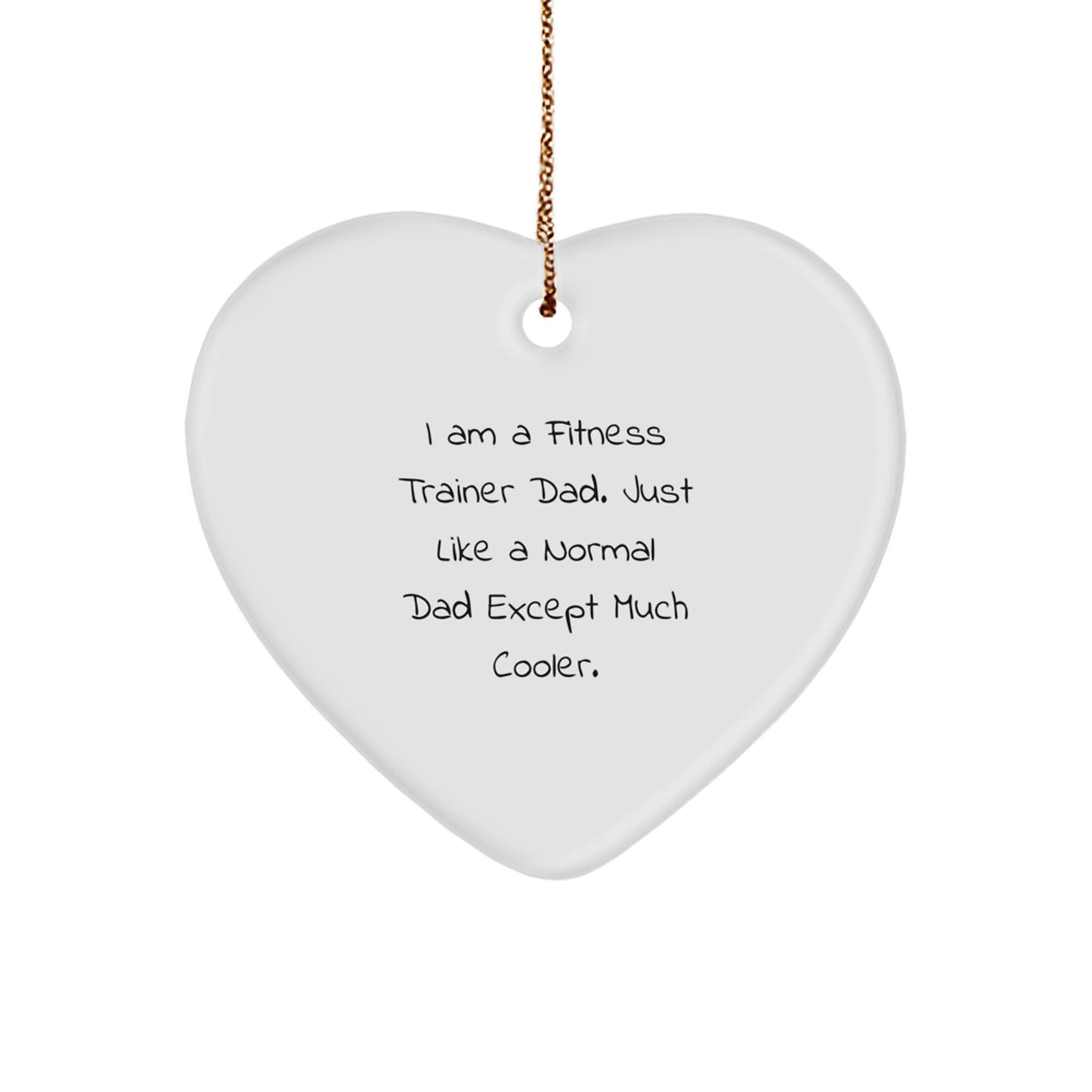 Funny Fitness Trainer Gifts for Men - Heart Ornament with 'I Am A Fitness Trainer Dad' Quote, Christmas Unique Gifts from Dad - Image 1