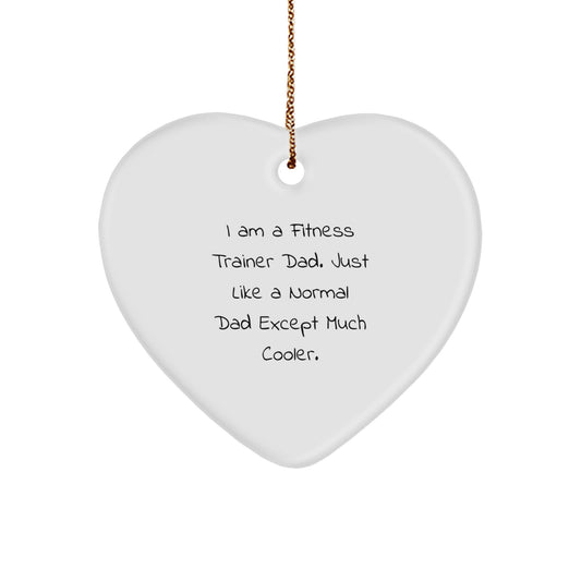 Funny Fitness Trainer Gifts for Men - Heart Ornament with 'I Am A Fitness Trainer Dad' Quote, Christmas Unique Gifts from Dad - Image 1