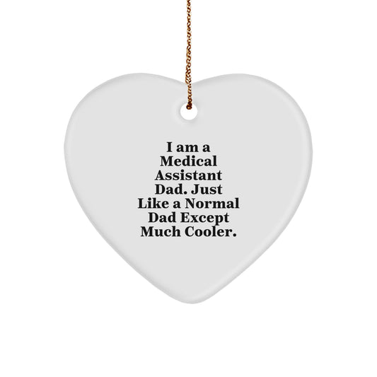 Funny Medical Assistant Heart Ornament Gifts from Dad to Medical Assistant, Unique Christmas Decorations, I Am A Medical Assistant Dad Gift - Image 1