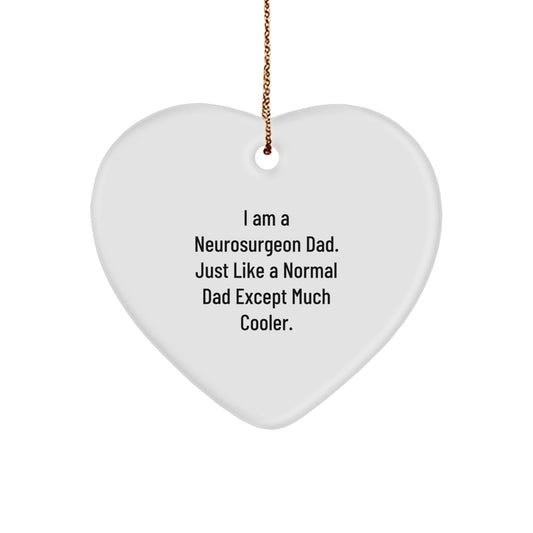 Funny Neurosurgeon Dad Gifts for Men - Heart Ornament, Inspirational Quote, Christmas Unique Decorations from Dad to Neurosurgeon - Image 1