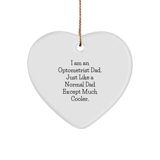 Optometrist Gifts, Heart Ornament, Funny Quote, Gifts from Dad, Gifts for Optometrist - Image 1
