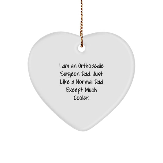 Funny Heart Ornament Gifts from Dad, for Orthopedic Surgeon Husband, Unique Christmas Unique Gifts for Orthopedic Surgeon Men - Image 1