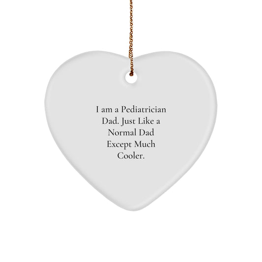 Funny Pediatrician Gifts for Christmas - Heart Ornament from the Best Dad - Unique Gifts for Pediatrician Men Women Friends Family - Image 1