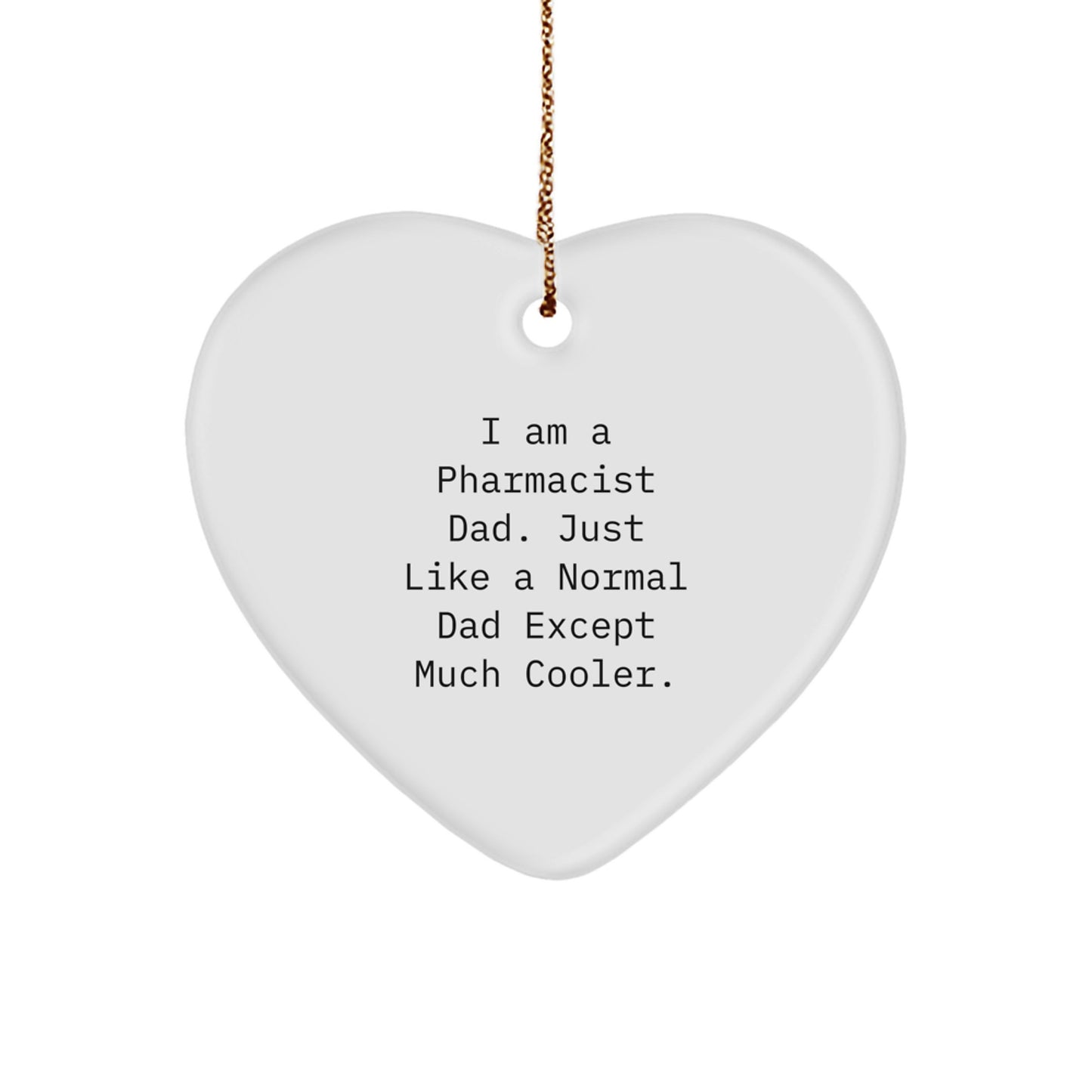 Funny Gifts from Men to Pharmacist Dad Heart Ornament Christmas Unique Gifts, Heart Shaped, Pharmacist Love - Image 1