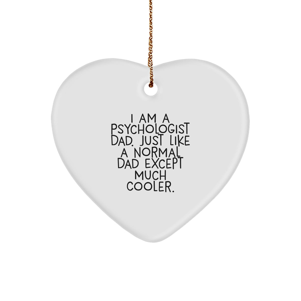 Funny Psychologist Gifts from Dad, Psychologist Heart Ornament with I Am A Psychologist Dad Quote, Christmas Unique Gifts for Psychologist Men Family - Image 1