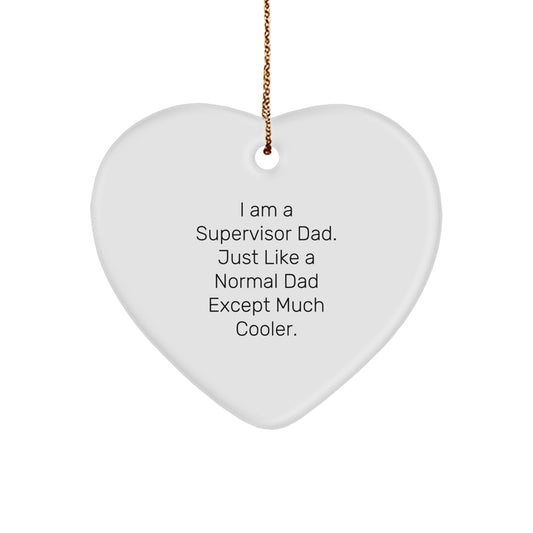 Funny Supervisor Dad Heart Ornament for Christmas Unique Gifts, Gifts from Husband to Supervisor, Heart Shaped White Decor - Image 1