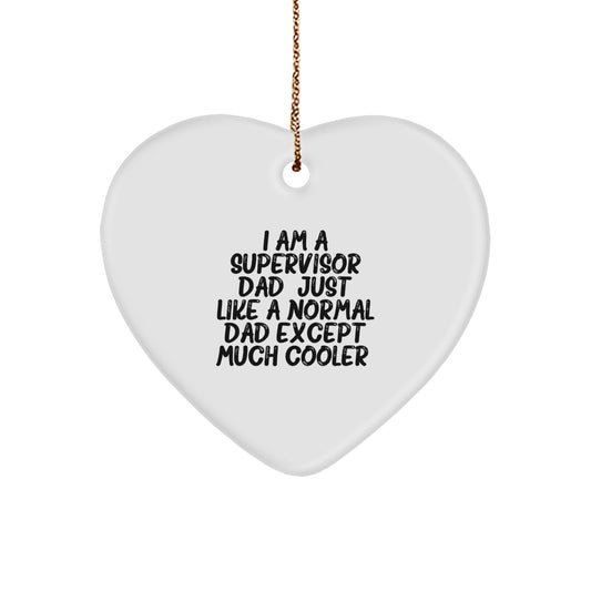 Funny Supervisor Dad Heart Ornament, Gifts for Supervisor Dad, Christmas Unique Gifts from Dad to Supervisor Father, I Am A Supervisor Dad - Image 1