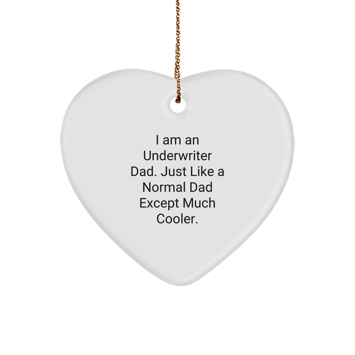 Heart Ornament Idea for Coworkers – Underwriter Dad Christmas Gift - Image 1