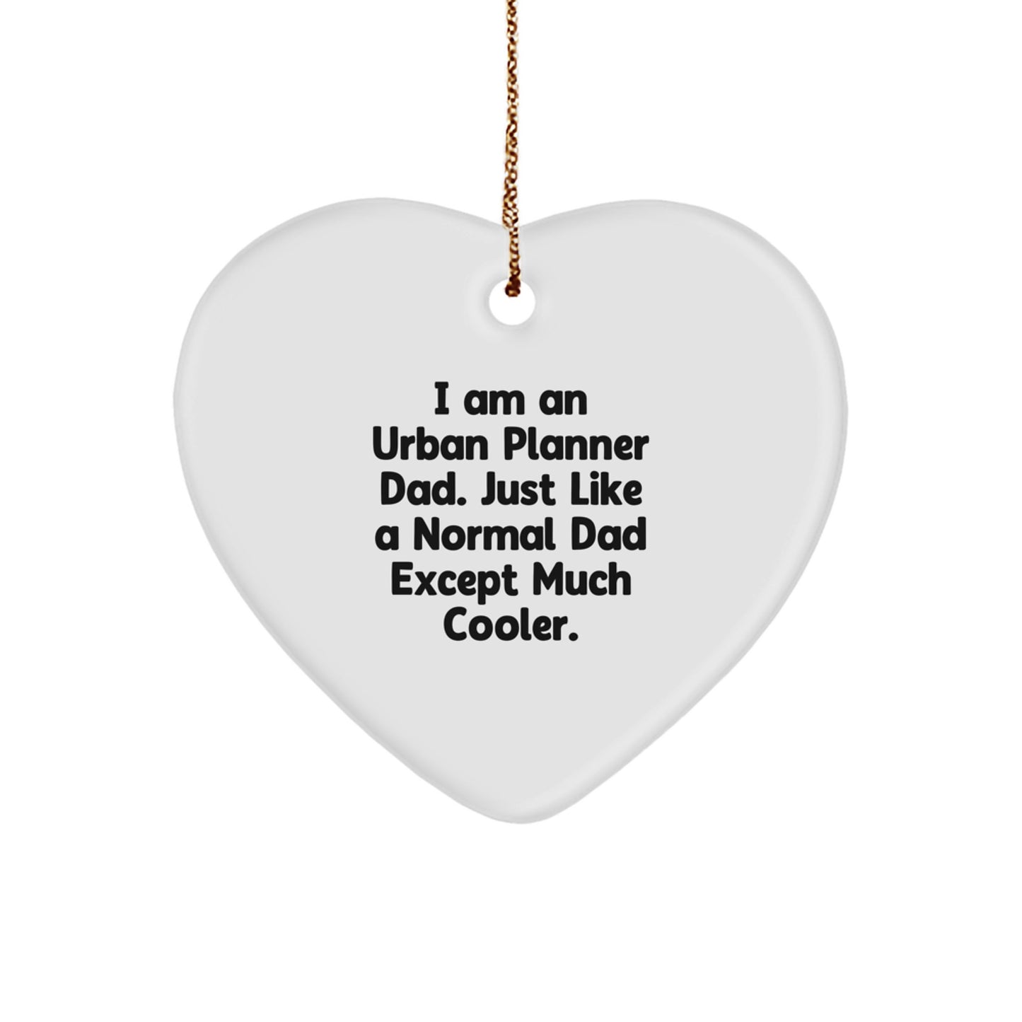 Unique Gifts from Men to Urban Planner Dads, Funny Heart Ornament for Christmas Unique Gifts - Image 1