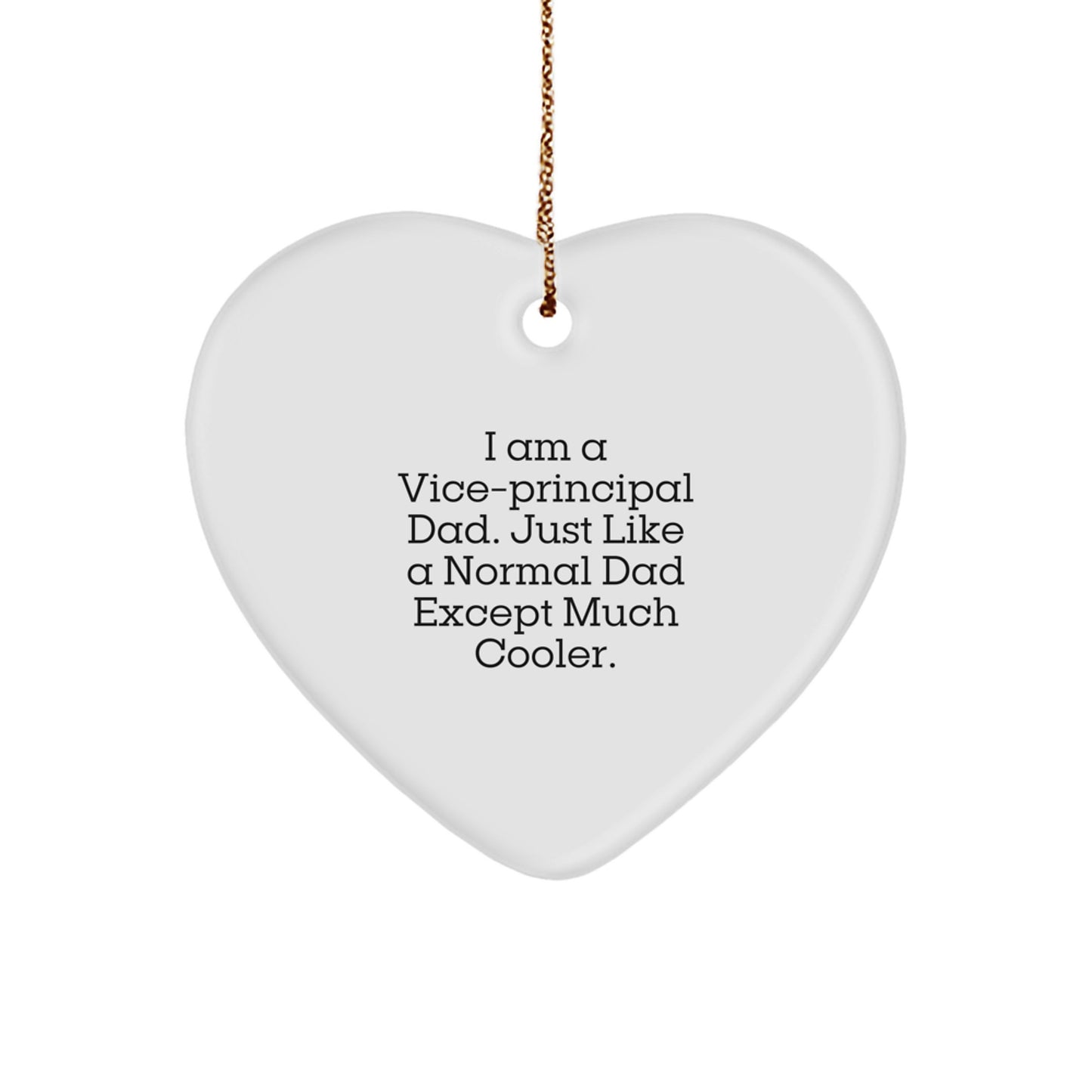 Funny Vice-principal Dad Gift - Heart Ornament for Christmas Unique Gifts from Men - Vice-principal Gifts for Men - Image 1