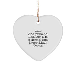 Funny Vice-principal Dad Gift - Heart Ornament for Christmas Unique Gifts from Men - Vice-principal Gifts for Men - Image 1