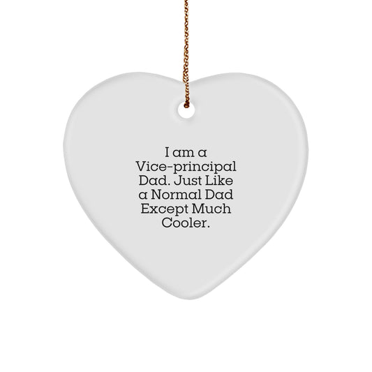 Funny Vice-principal Dad Gift - Heart Ornament for Christmas Unique Gifts from Men - Vice-principal Gifts for Men - Image 1