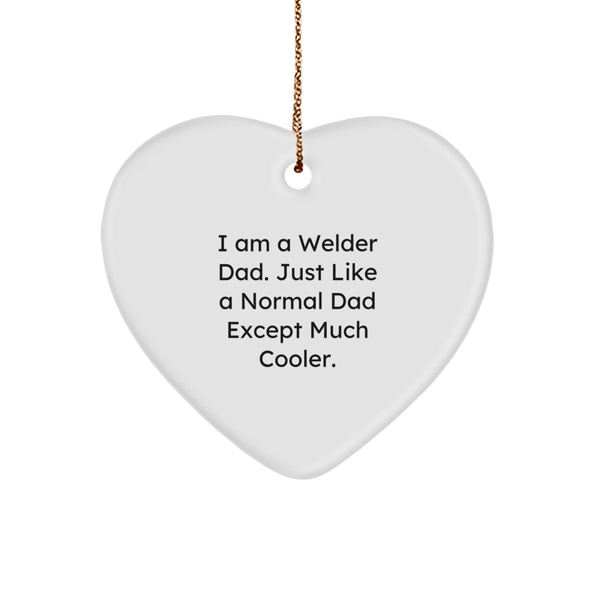 Welder Dad Christmas Heart Ornament Keepsake Durable Gift for Him - Image 1
