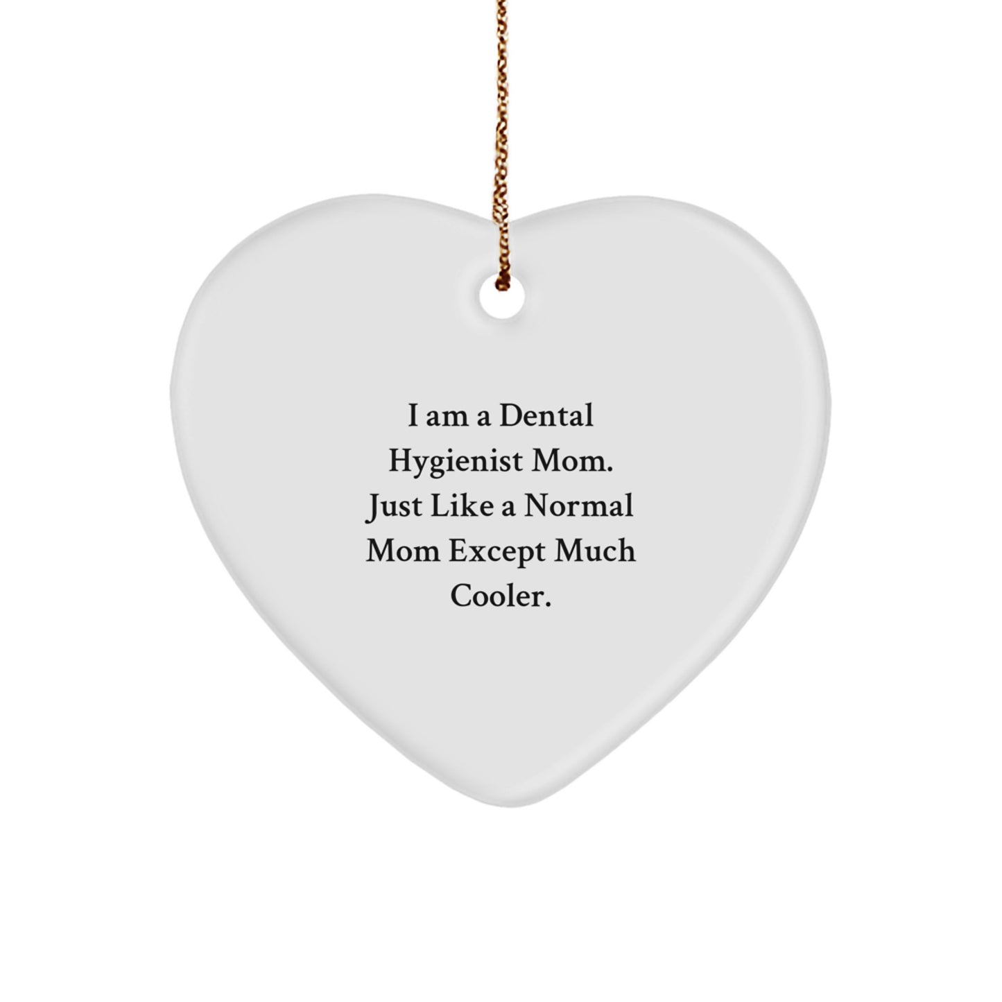 Dental Hygienist Mom Gifts, Heart Ornament for Dental Hygienist, I'm Cooler Mom, Christmas Unique Gifts from Family to Dental Hygienist - Image 1