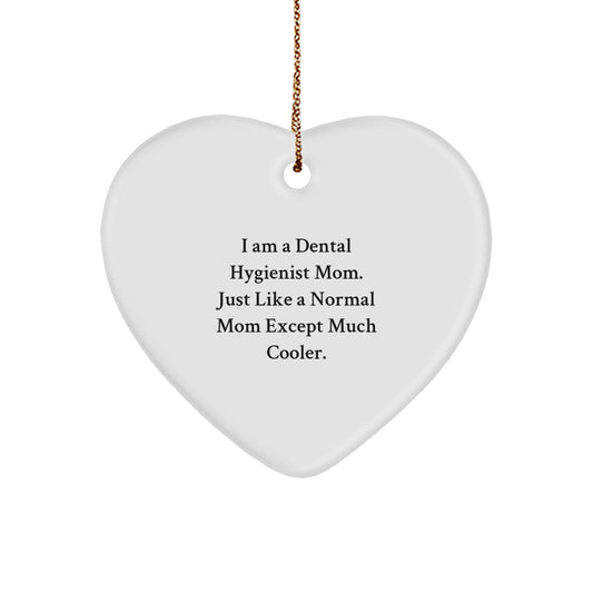 Dental Hygienist Mom Gifts, Heart Ornament for Dental Hygienist, I'm Cooler Mom, Christmas Unique Gifts from Family to Dental Hygienist - Image 1