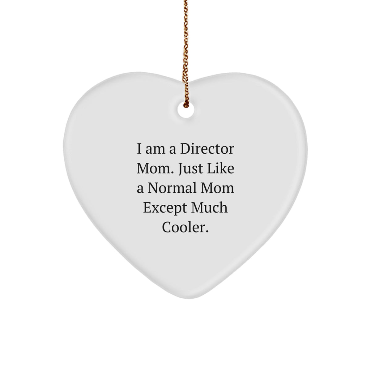 Director Mom Christmas Ornament Gift - I Am Cooler Quote Keepsake - Image 1