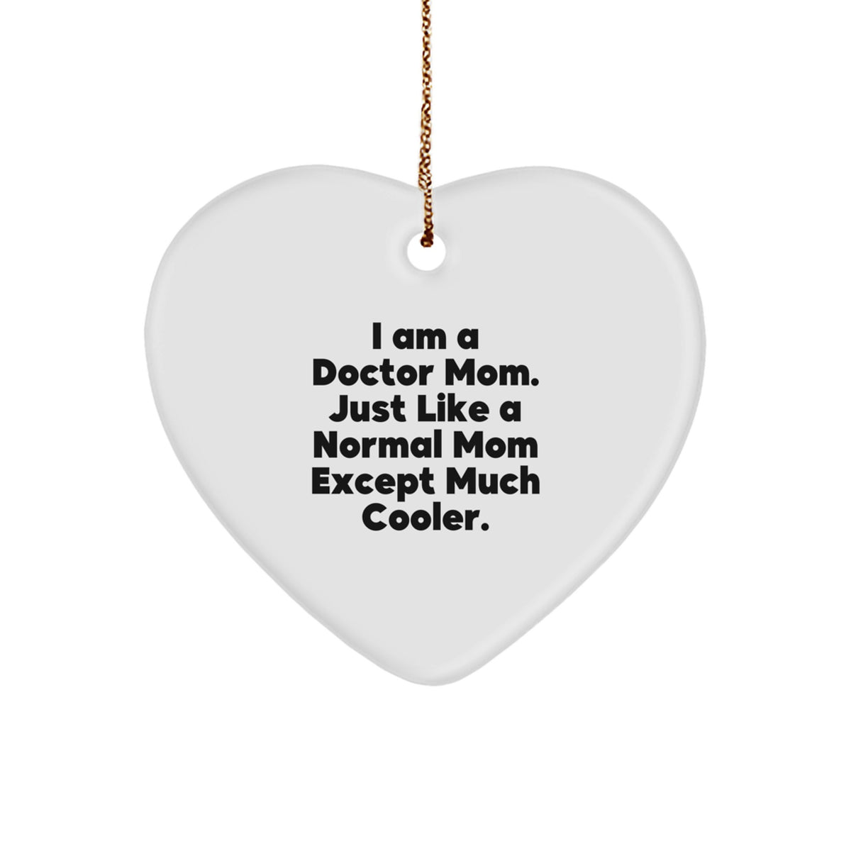 Funny Doctor Mom Heart Ornament, Unique Gifts from Mom to Doctor Friends, Perfect Christmas Unique Gifts for Doctor Family - Image 1