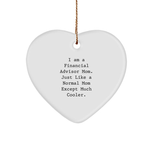 Fun Funny Heart Ornament Gifts for Financial Advisor Mom, Funny Quote Financial Advisor Unique Christmas Unique Gifts, Gifts from Mom to Financial Advisor Friend - Image 1