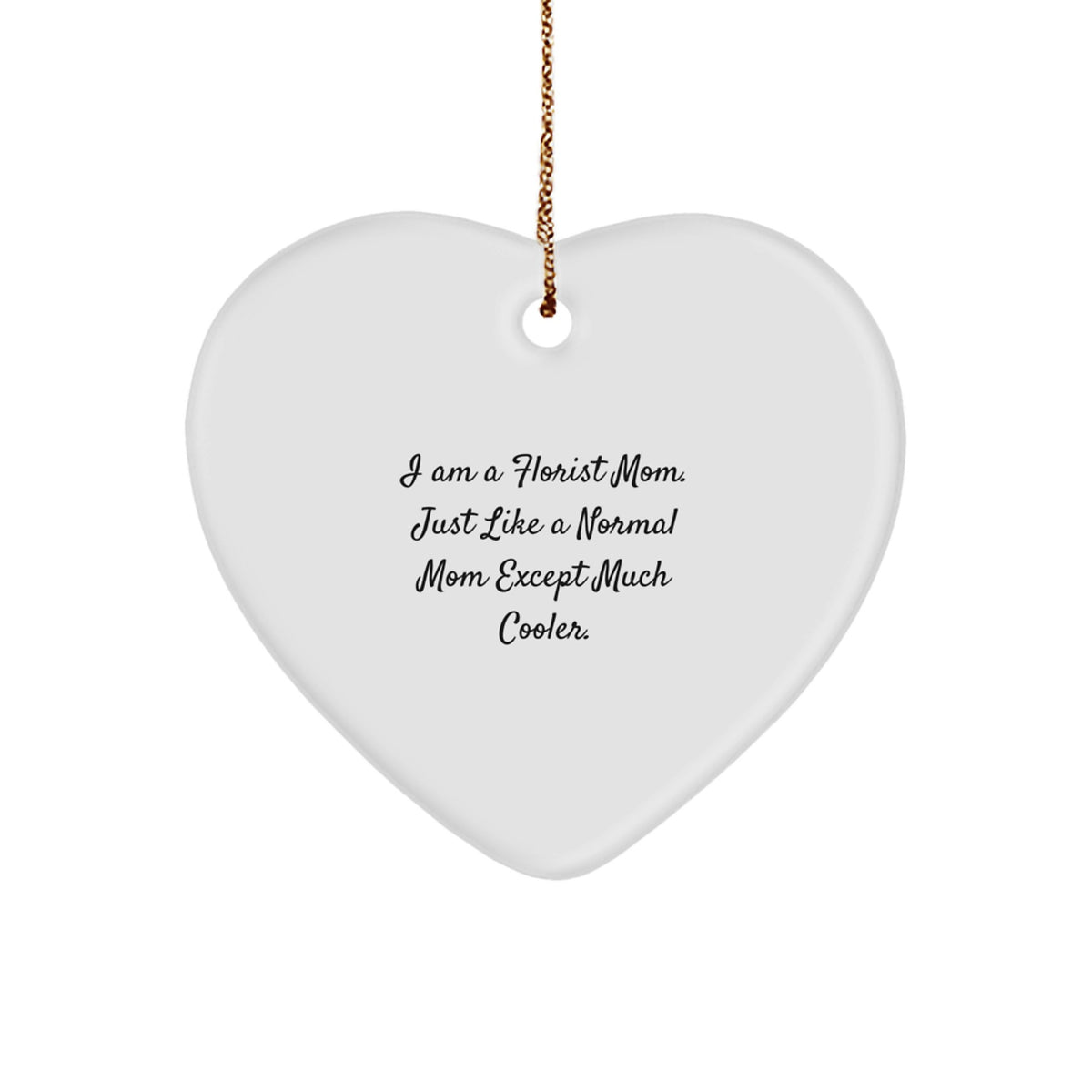 Funny Florist Gifts from Mom Friends for Christmas - Heart Ornament for Women, Unique Gifts for Florist Moms - Image 1