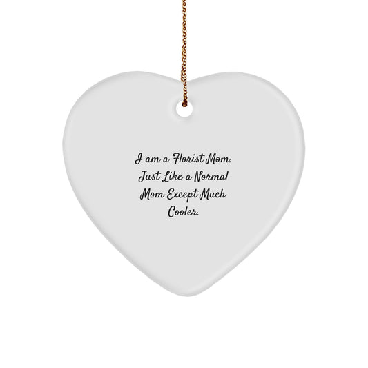 Funny Florist Gifts from Mom Friends for Christmas - Heart Ornament for Women, Unique Gifts for Florist Moms - Image 1