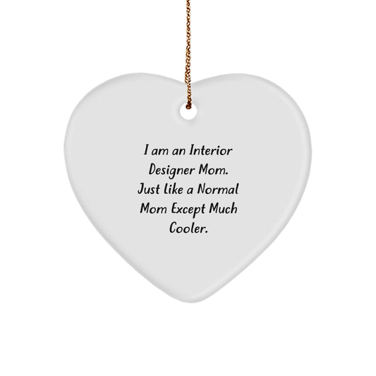Interior Designer Mom Heart Ornament, Funny Christmas Unique Gift for Friends, Women, Coworkers, Family, 'I Am An Interior Designer Mom' - Image 1