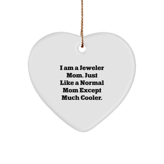 Jeweler Heart Ornament Gifts from Mom - A Funny Mom's Cooler Gift for Christmas - Image 1